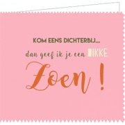 Wenskaart Kom eens dichterbij , dan geef ik je een dikke zoen! - Mail-Box QU1314